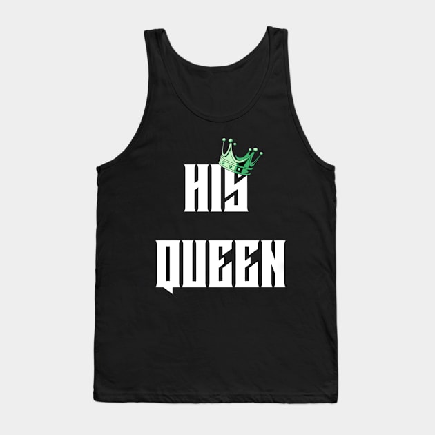 HIS QUEEN T-SHIRT Tank Top by DROUAL DESIGNS